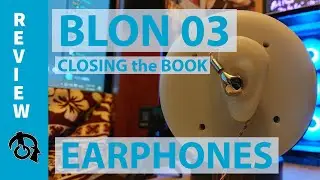 BLON 03 💎The game changer Earphones.💎 (My final 03 vid)