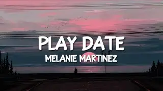 Melanie Martinez - Play Date