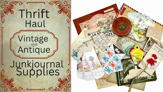 THRIFT HAUL - VINTAGE AND ANTIQUE JUNKJOURNAL SUPPLIES - 