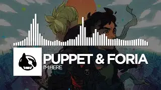 Puppet & Foria - I'm Here