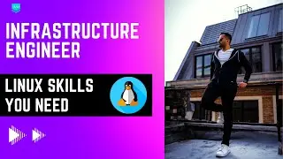 Linux Skills You Need To Be An Infrastructure Engineer | SavageCamp