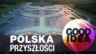POLSKA PRZYSZŁOŚCI: Najciekawsze inwestycje w Polsce poza Warszawą cz. 4 | GOOD IDEA