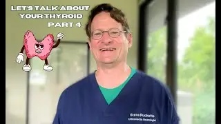 Let's Talk About Your Thyroid: Part 4