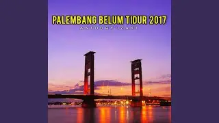 Palembang Belum Tidur 2017