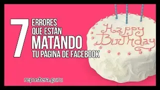 7 errores que están matando tu página de Facebook