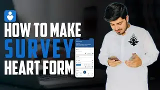 How to Make Survey Heart Form | Survey Heart Form Creation