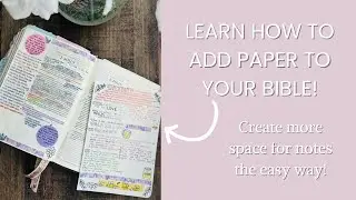 Learn How to Add Paper to your Bible! See how I make more space for notes for Bible Study!