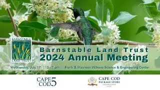 Barnstable Land Trust 2024 Annual Meeting