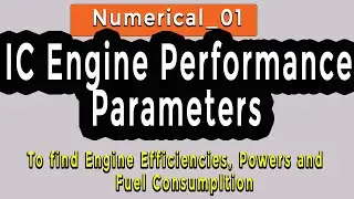 Numerical 01_ I C Engine Testing and Performance II Brake Power, Mechanical Efficiency etc.