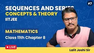 Sequences And Series | Class 11th Maths Chapter 8 | Concept And Theory IITJEE | Part 7