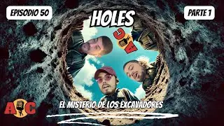 Holes. El misterio de los excavadores | EP 50