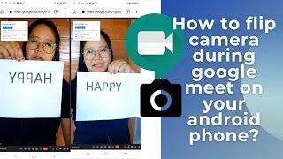 How to Flip Camera during google meet?