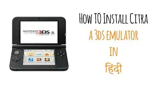 How To Download & Set-Up Citra || Nintendo 3DS Emulator