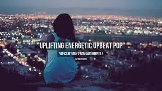 Uplifting Energetic Upbeat Pop - Music from Audiojungle