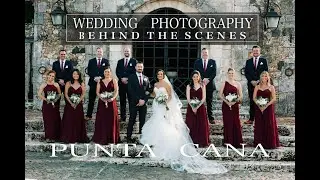 Wedding Photography - Behind the Scenes. Altos de Chavon. Punta Cana, Dominican Republic