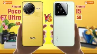 Poco F7 Ultra Vs Xiaomi 15