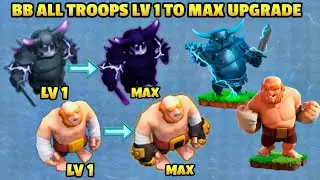 Builder Base All Troops Level 1 To Max Upgrade!😍||Clash Of Clans