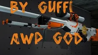 CS:GO | by Guffi | awp god