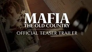 Mafia: The Old Country - Official Teaser Trailer