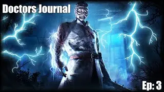 Dead by Daylight: Doctors Journal Ep.3
