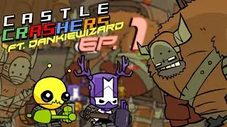CASTLE CRASHERS ft. Dankiewizard Ep. 1: BARBARIAN BRAWL!!