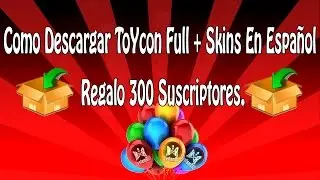 Como Descargar ToYcon En Español Full + skins (Regalo 300 Sucriptores)