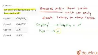 Which of the following is not a Bronsted acid  | CLASS 12 | IONIC EQUILIBRIUM | CHEMISTRY | Doub...