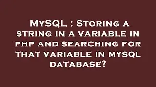 MySQL : Storing a string in a variable in php and searching for that variable in mysql database?