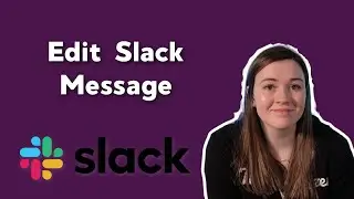 How to Edit a Slack Message | Simple Slack Tutorials