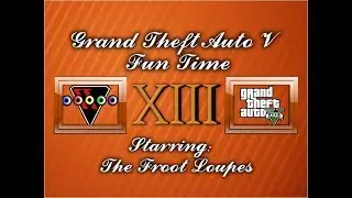 GTA V Fun Time XII : Big Green Tractor