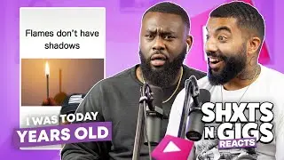 I WAS TODAY YEARS OLD WHEN... | ShxtsNGigs Reacts