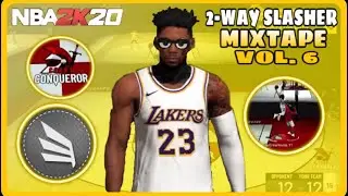 NBA 2K20 2-WAY SLASHER MIXTAPE VOL. 6😤