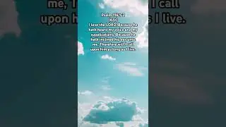 I Love the Lord, He Heard My Voice - Psalm‬ ‭116‬:‭1‬-‭2‬ ‭(KJV) - Very Inspiring
