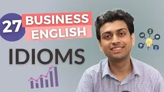 27 Business English IDIOMS that You MUST KNOW | Improve Spoken English | Business English Vocabulary