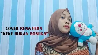 KEKE BUKAN BONEKA - AKUSTIK COVER RENA FERAWATI