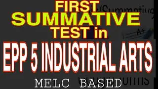 FIRST SUMMATIVE TEST IN EPP 5 INDUSTRIAL ARTS | QUARTER 1 FREE DOWNLOAD