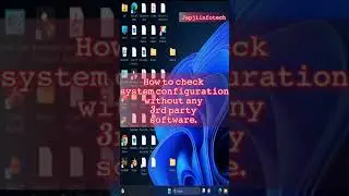 How to check the system configuration in windows 10 or 11 