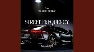 STREET FREQUENCY (Bass Boosted)
