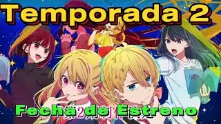 Oshi no Ko Temporada 2 FECHA DE ESTRENO