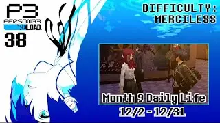 [38] Month 9 Daily Life Part 2: 12/2 - 12/31 - Merciless Difficulty: Persona 3 Reload (PC)