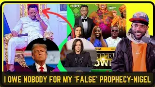 I Owe Nobody An Explanation For My Prophecies, I Said Donald Trump Will Win - Prophet Nigel Gaisie