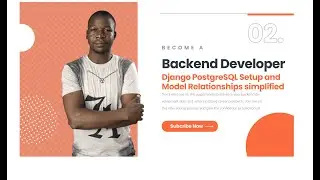 Become a Backend Developer: Drf PostgreSQL Setup and Model Relations simplified