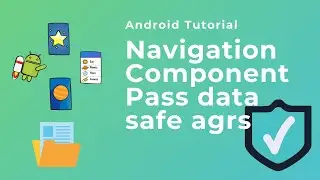 Passing data using safe args Navigation Component - Android Tutorial