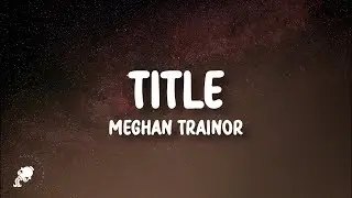 Meghan Trainor - Title (Lyrics)
