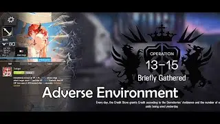 Arknights [Episode 13 : Adverse Environment] 13-15