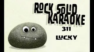 311 - Lucky (karaoke)