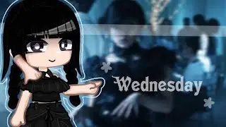 | Wednesday \ ||гача||
