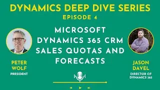 How to Manage Sales Quotas and Forecasts with Microsoft CRM | Ep. 4 | Dynamics Deep Dive