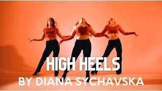 High Heels/Choreography by Diana Sychavska