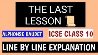 ICSE CLASS 10 |  TREASURE CHEST |  LINE BY LINE EXPLANATION | THE LAST LESSON| ALPHONSE DAUDET |
